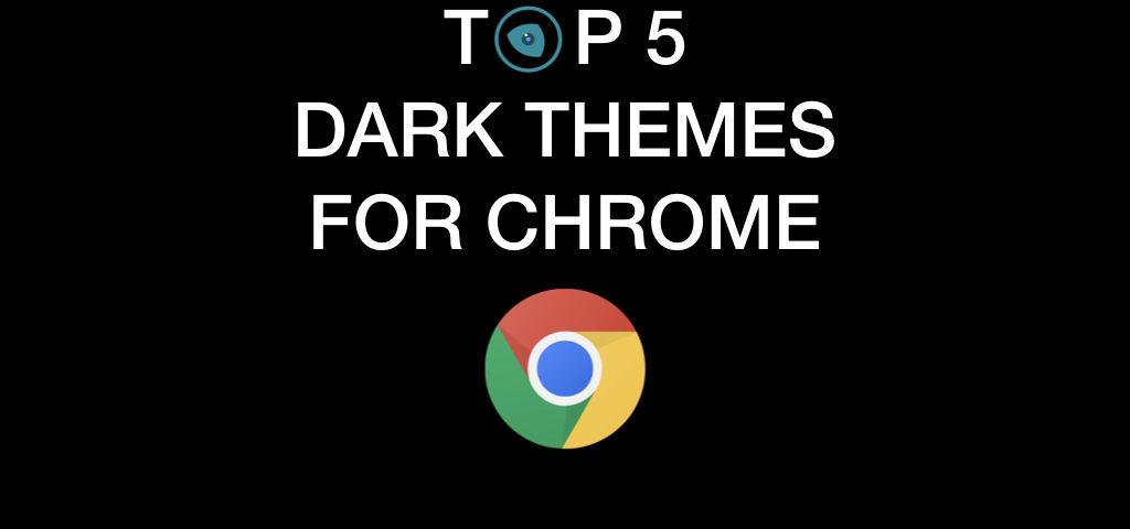 Top Dark Themes Google Chrome [5 Best In 2021]