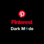 How To Enable Pinterest Dark Mode [On Mobile & Desktop]