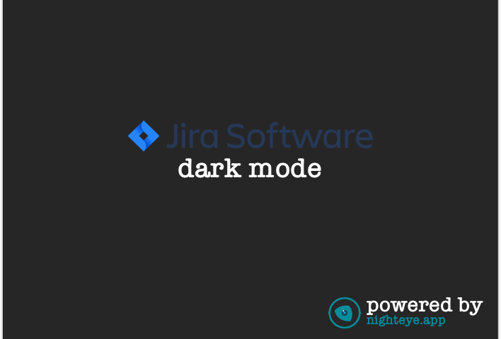 Jira dark mode by night eye | Night Eye