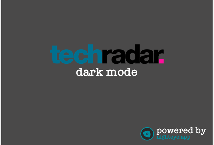 TechRadar dark mode - tech news that are easy on your eyes | Night Eye