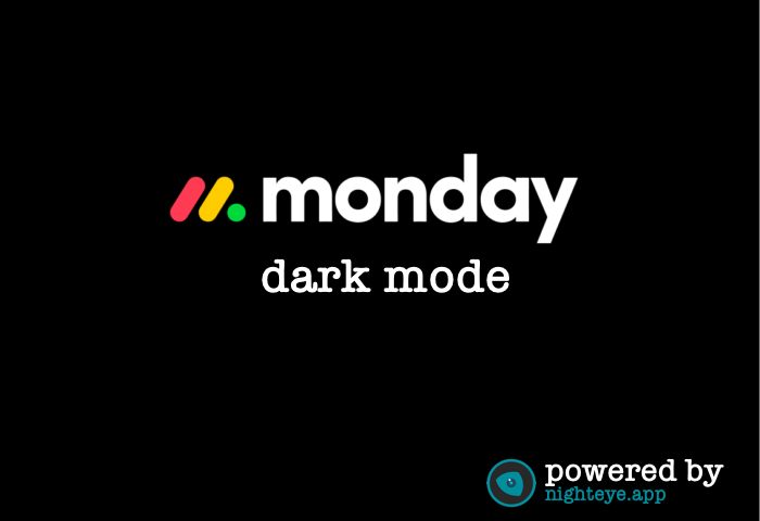 Monday.com dark mode by night eye main | Night Eye