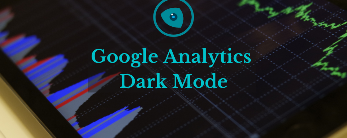 Google Analytics Dark Mode | Night Eye