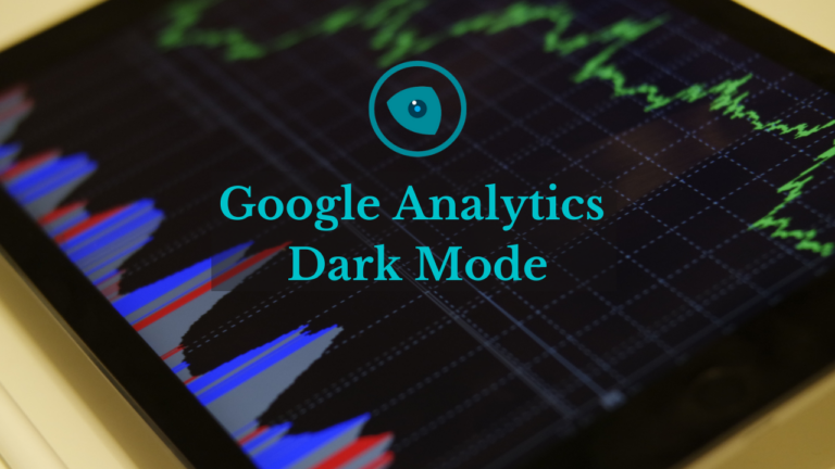 Google Analytics Dark Mode [Expert's Choice]