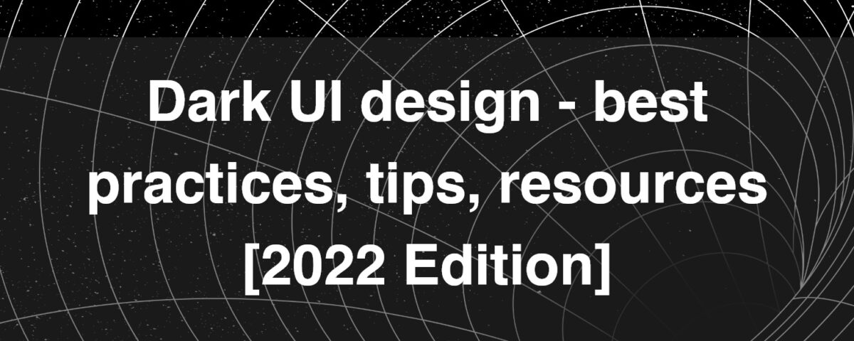 dark ui design - best practices