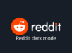 How To Enable Reddit Dark Mode | Night Eye