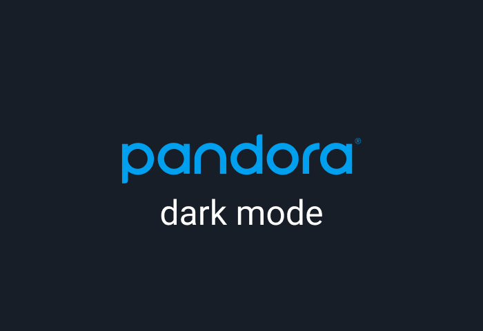 Pandora dark mode by Night Eye | Night Eye